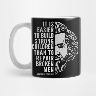 Frederick Douglass Inspirational Quote: Build Strong Children Mug